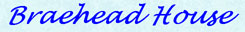 Visit Braehead House Farm House Bed & Breakfast website
