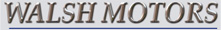 Visit Walsh Motors website